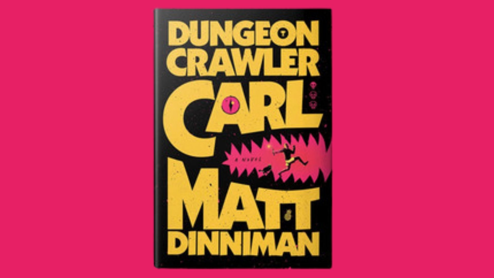 Book cover of "Dungeon Crawler Carl" by Matt Dinniman. Bold yellow text with a pink monster graphic and a running figure on a black background.