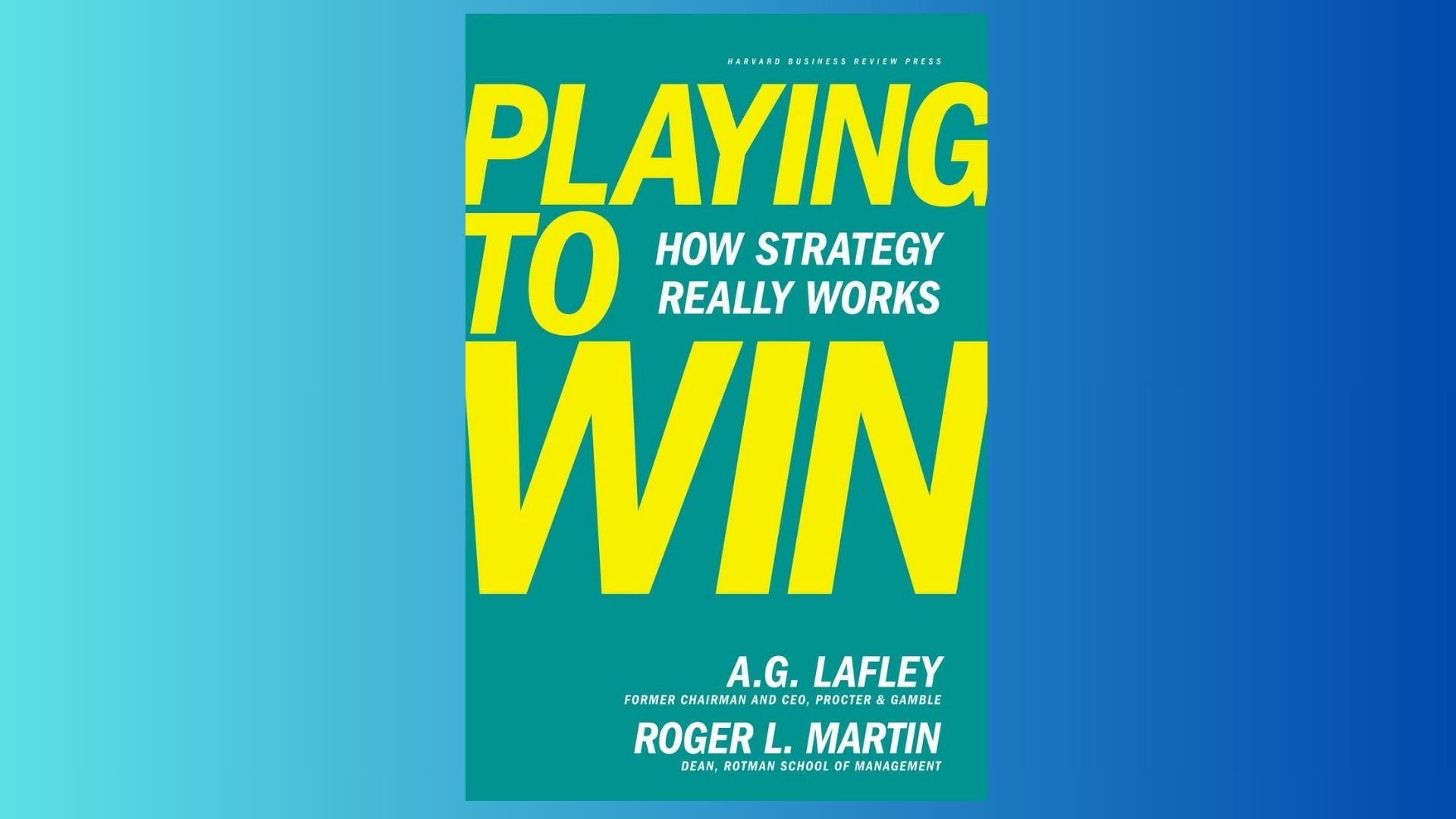 Playing to Win by A.G. Lafley