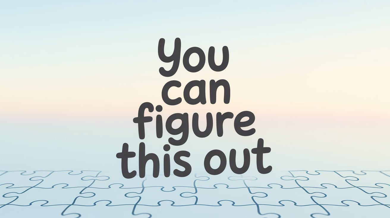 Bold, rounded text "You can figure this out" in dark gray floats above puzzle pieces on a calm blue and peach sky background.