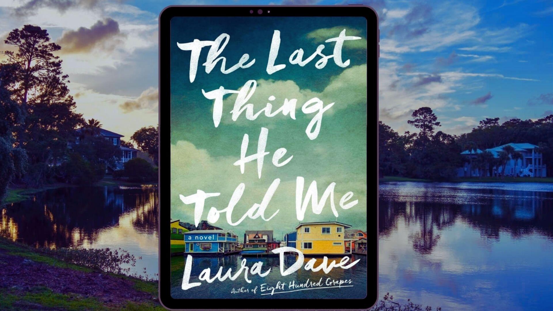 Book cover of "The Last Thing He Told Me" by Laura Dave, featuring a serene landscape and a mysterious figure in the distance.