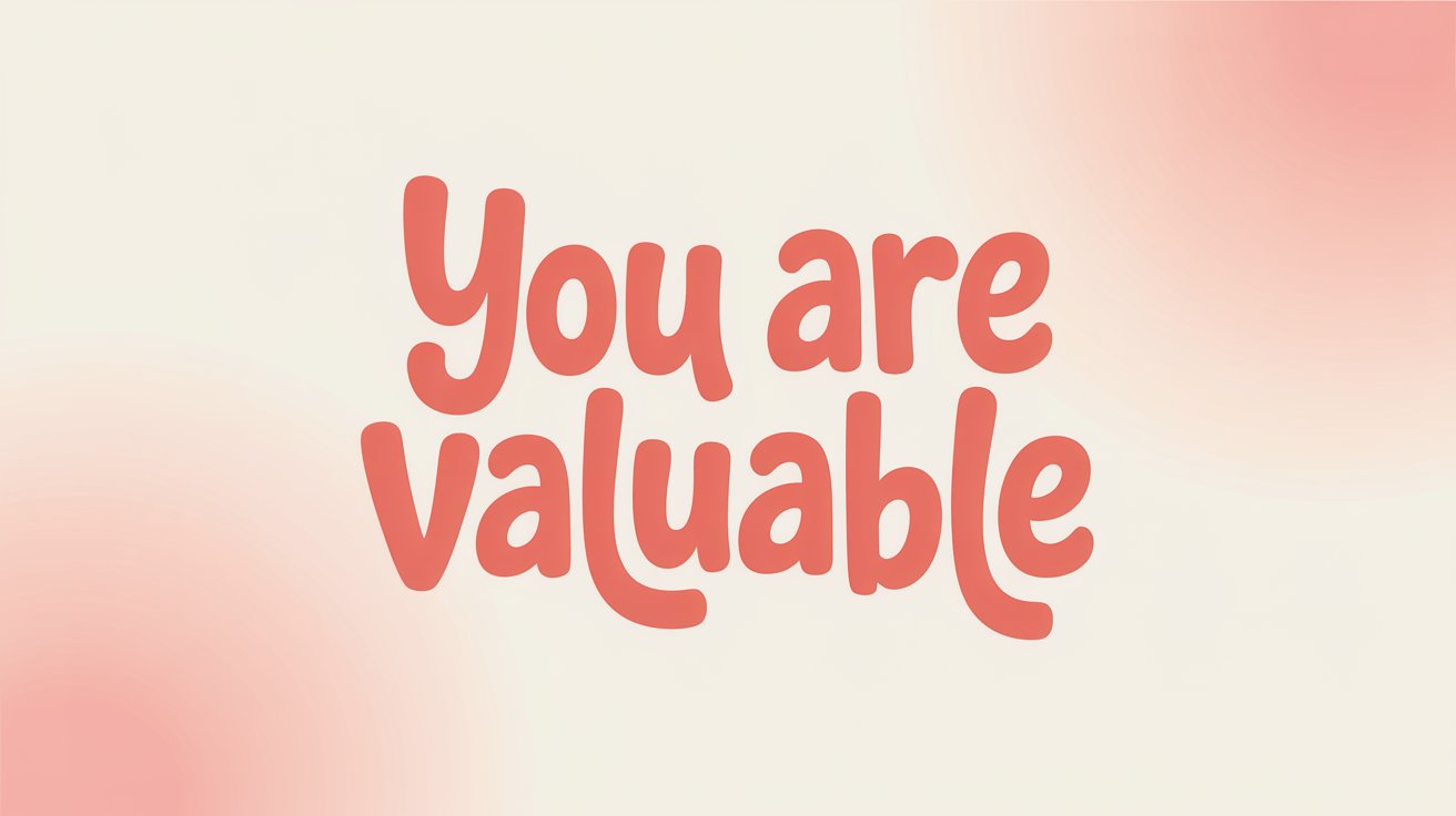 Rounded coral-pink text “You are Valuable” on a light background with soft pink watercolor corners.
