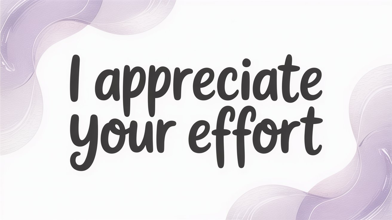 Black handwritten text "I appreciate Your effort" on white, framed by soft lavender watercolor swirls.