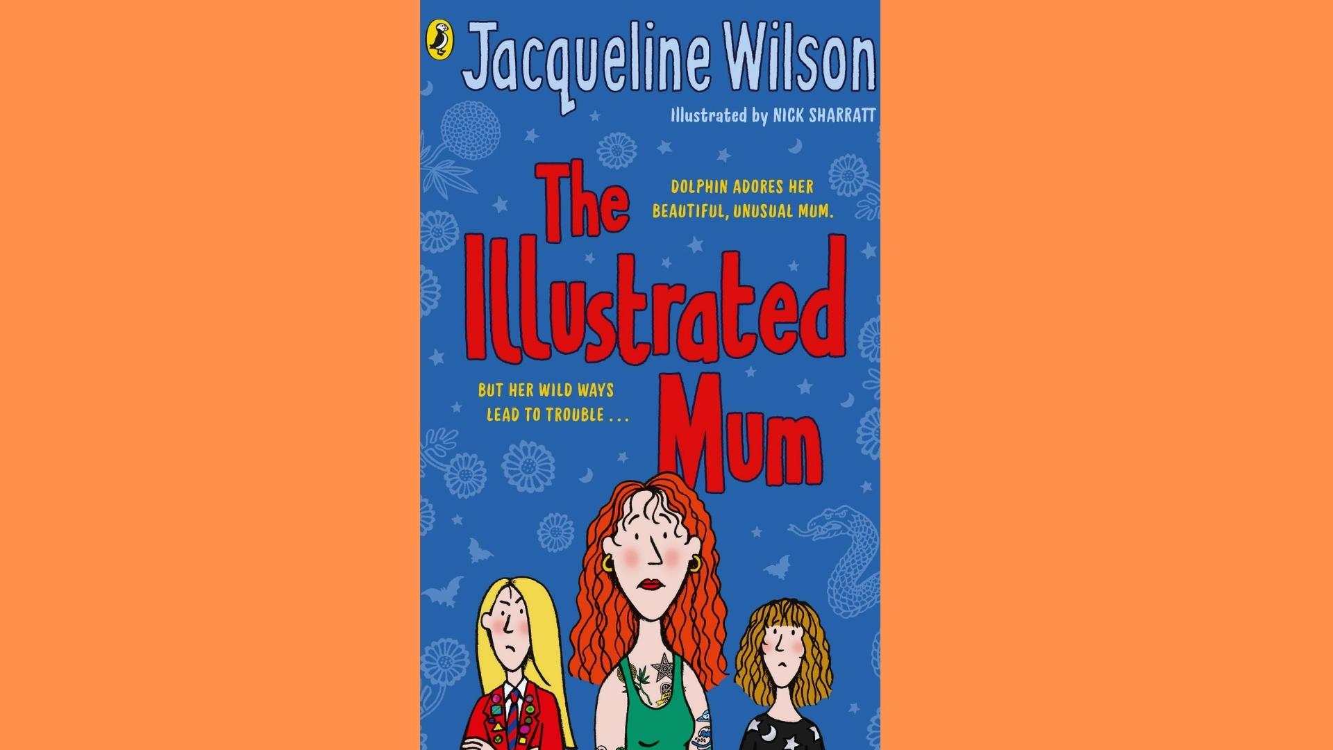 The Illustrated Mum cover by Jacqueline Wilson with tattooed mum and two daughters in blue.