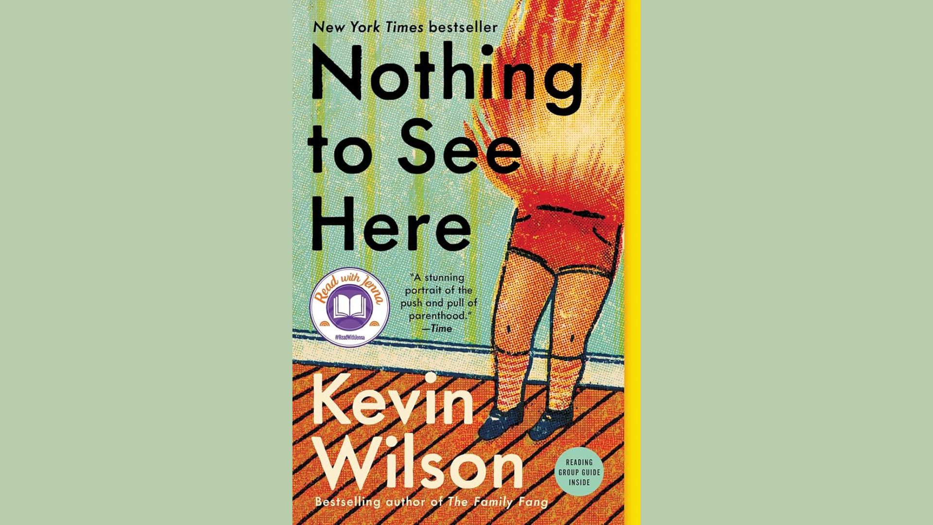 "Cover of 'Nothing to See Here' by Kevin Wilson, featuring a whimsical design with bold colors and intriguing typography."