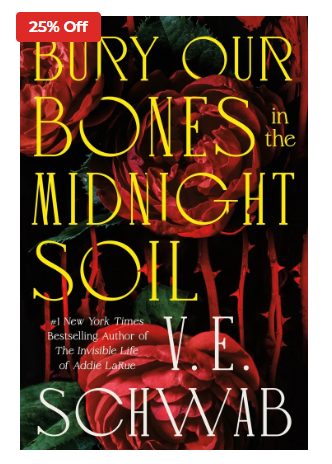 Bury Our Bones in the Midnight Soil by V. E. Schwab